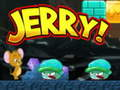 Cluiche Jerry! ar líne