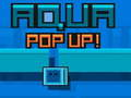 Cluiche Aqua Pop Up ar líne