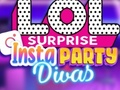 Cluiche LOL Surprise Insta Party Divas ar líne