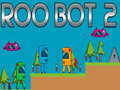 Cluiche Roo Bot 2 ar líne