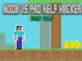Cluiche Noob vs Pro Cabhair Hacker Hacker Contúirteach ar líne