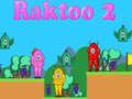Cluiche Raktoo 2 ar líne