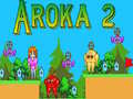 Cluiche Aroka 2 ar líne