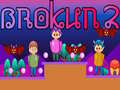 Cluiche Brokun 2 ar líne