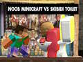 Cluiche Noob Minecraft VS Toilte Skibidi ar líne