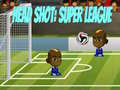 Cluiche Shooting Ceann: Super League ar líne