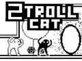 Cluiche Cat 2 Troll ar líne