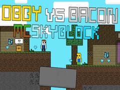 Cluiche Obby in aghaidh Bacon: MCSkyblock ar líne